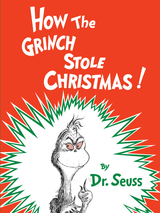 Title details for How the Grinch Stole Christmas by Dr. Seuss - Available